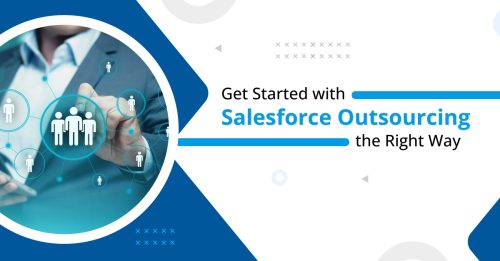 Your Guide to Getting Started with Salesforce Outsourcing