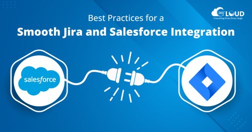 Jira and Salesforce Integration: Best Practices by Top Salesforce Consulting Services